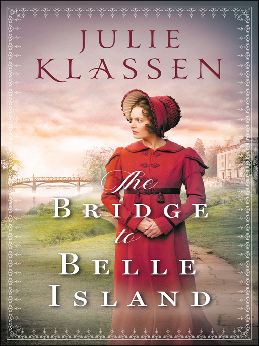 Title details for The Bridge to Belle Island by Julie Klassen - Wait list